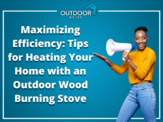 Maximizing Efficiency: Tips for Heating Your Home with an Outdoor Wood Burning Stove Outdoor Wood Burning Stove